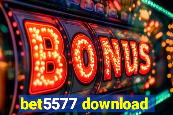 bet5577 download